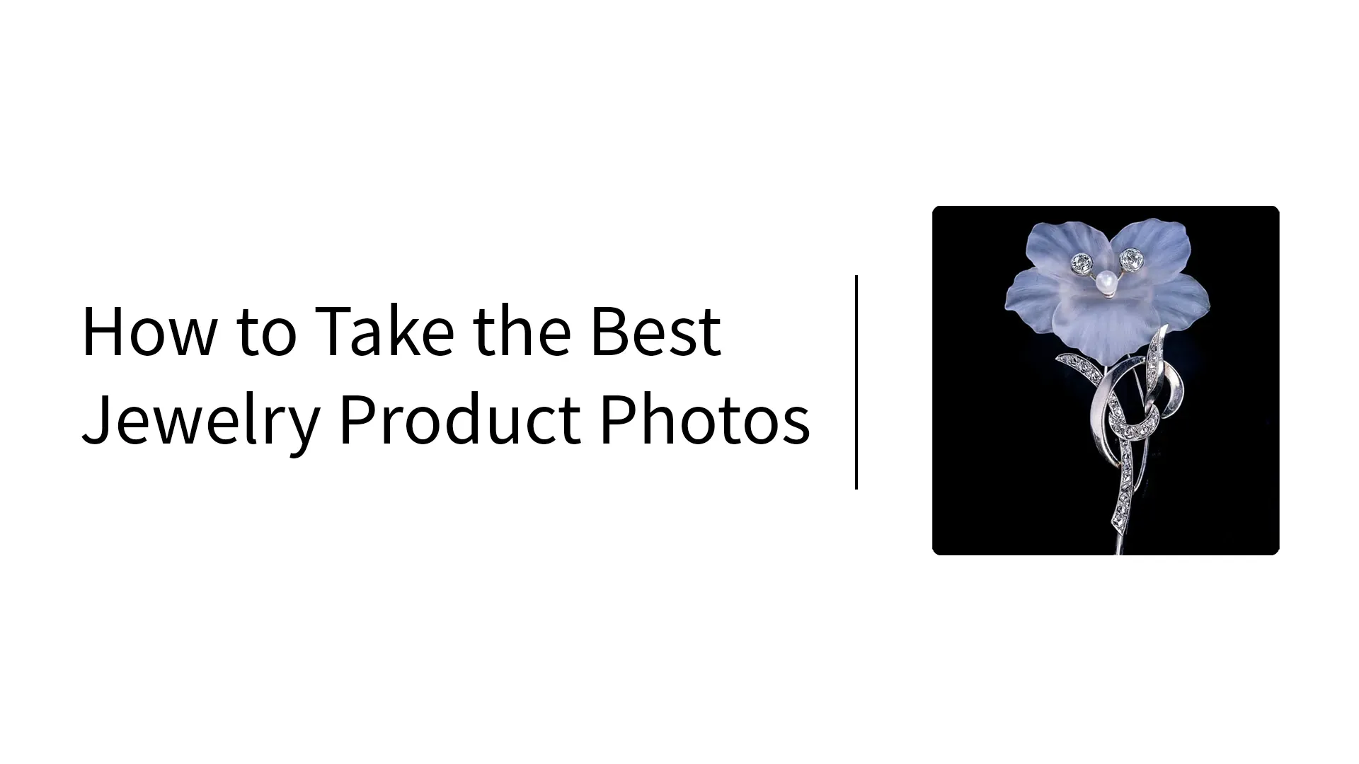 How to Take the Best Jewelry Product Photos